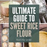 collage of images, cheese sauce, flour on a plate, mince pies and pastry case. The Ultimate Guide to Sweet Rice flour written in the cetnre.