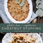 PIN IMAGE of Chestnut Stuffing. Two images, one of the stuffing in a baking dish and the other of a plate of stuffing. With title text in between.