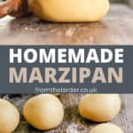 pin image of homemade marzipan dough with 2 images of marzipan, one of the marzipan dough and the other the dough rolled into balls with title text in between