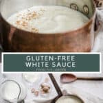 pin image of white sauce with images of the sauce in a saucepan and surrounded by ingredients. With recipe title in the middle