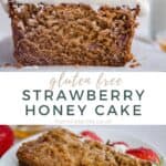 Pin image of Strawberry Honey Cake showing cut cake from head on and also a slice of cake with a bite taken out. Title of recipe in the middle of images.