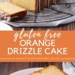 Whole gluten-free orange drizzle cake on a wire rack and also a slice of it cut showing crumb with title of recipe in the middle.